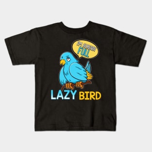 I'm Already Full Lazy Bird Sleeping Sleepy Pun Kids T-Shirt